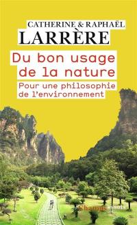 Du bon usage de la nature : pour une philosophie de l'environnement