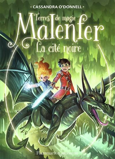 Malenfer : terres de magie. Vol. 7. La cité noire