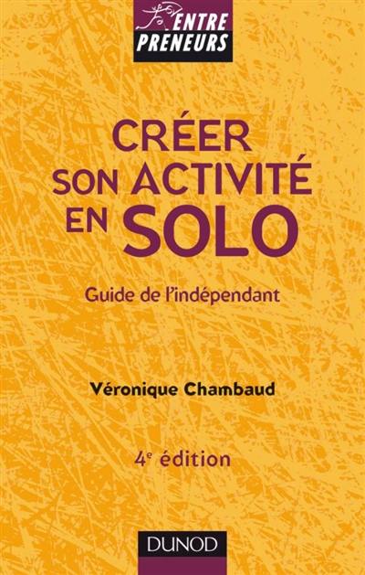 Créer son activité en solo : guide de l'indépendant