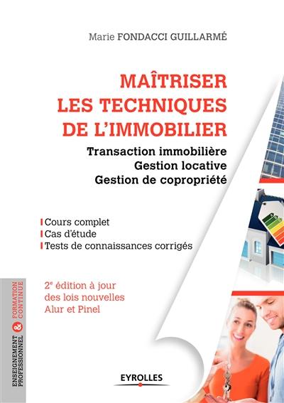 Maîtriser les techniques de l'immobilier : transaction immobilière, gestion locative et gestion de copropriété