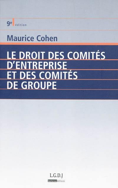 Le droit des comités d'entreprise et des comités de groupe