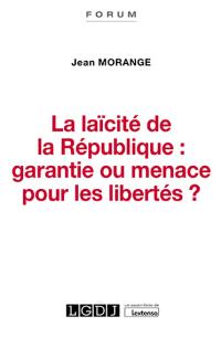 La laïcité de la République : garantie ou menace pour les libertés ?