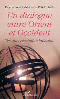 Un dialogue entre Orient et Occident : vers une révolution humaine