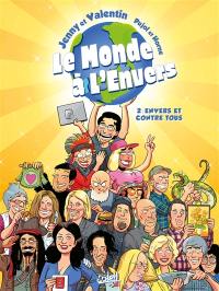 Le monde à l'envers. Vol. 2. Envers et contre tous