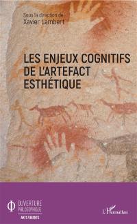 Les enjeux cognitifs de l'artefact esthétique