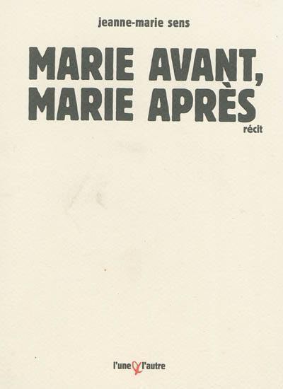 Marie avant, Marie après : récit