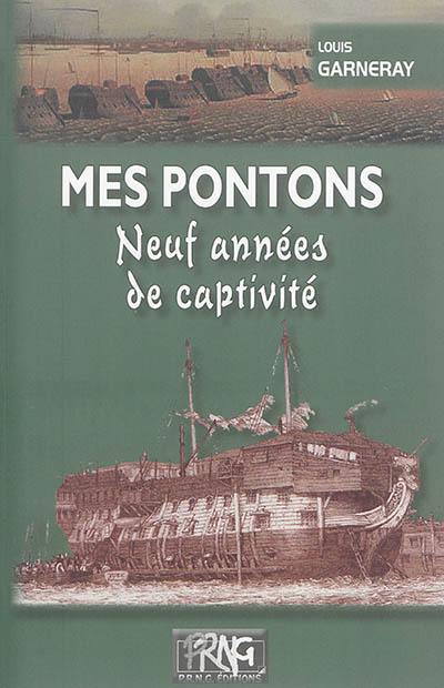 Mes pontons : neuf années de captivité