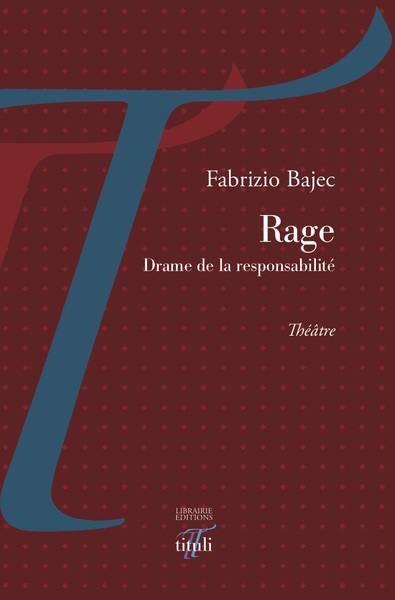 Rage (drame de la responsabilité) : théâtre