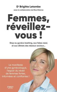 Femmes, réveillez-vous ! : stop au gynéco bashing, aux fake news et aux diktats des réseaux sociaux...