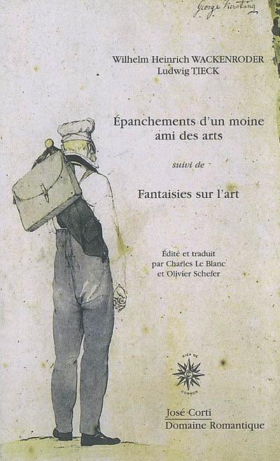 Epanchements d'un moine ami des arts. Fantaisies sur l'art