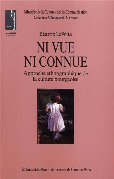 Ni vue ni connue : approche ethnographique de la culture bourgeoise