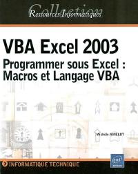 VBA Excel 2003 : programmer sous Excel : macros et langage VBA