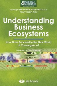 Understanding business ecosystems : how firms succeed in the new world of convergence ?