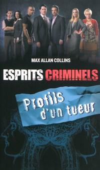 Esprits criminels. Vol. 2. Profils d'un tueur