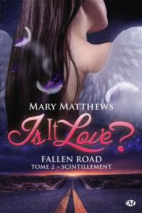 Is it love ? Fallen road. Vol. 2. Scintillement