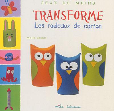 Transforme : les rouleaux de carton