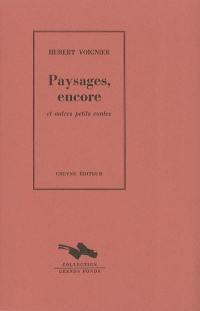 Paysages, encore : et autres petites contes