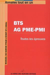 BTS AG PME-PMI : toutes les épreuves : manuel de survie pur l'écrit et l'oral