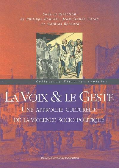 La voix et le geste : une approche culturelle de la violence socio-politique