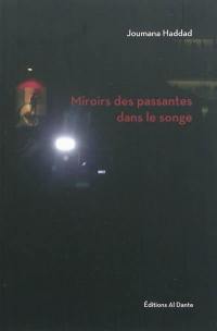 Miroirs des passantes dans le songe