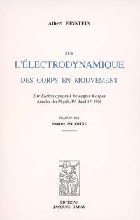 Sur l'électrodynamique des corps en mouvement. Zur Elektrodynamik bewegter Körper : Annalen der Physik, IV, Band 17, 1905