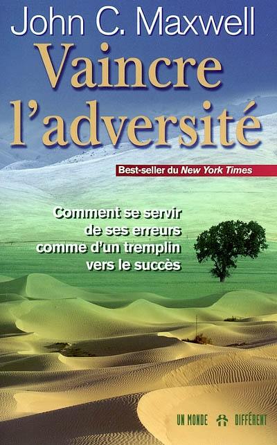 Vaincre l'adversité : comment se servir de ses erreurs comme d'un tremplin vers le succès