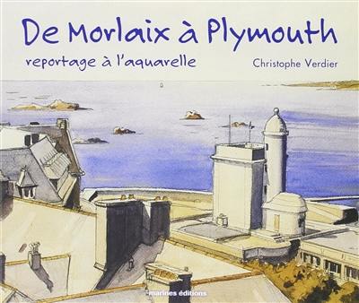 De Morlaix à Plymouth : reportage à l'aquarelle