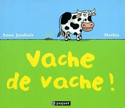 Vache de vache !