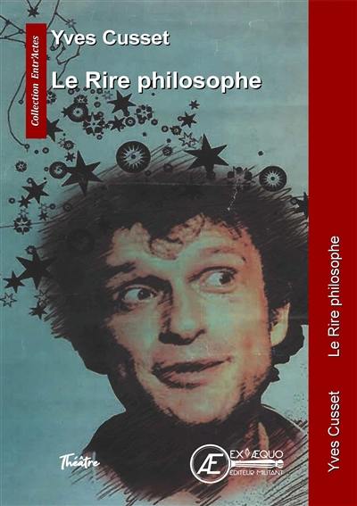 Le rire philosophe : trois monologues pour une personne ou moins