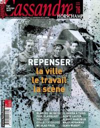 Cassandre, n° 76. Repenser la ville, le travail, la scène