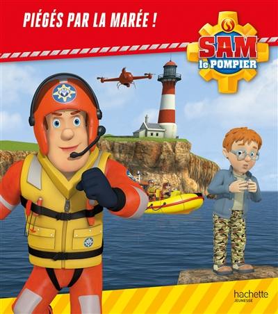 Sam le pompier. Piégés par la marée !