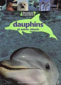 Dauphins : et autres cétacés