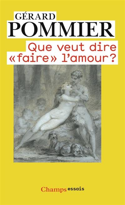 Que veut dire faire l'amour ?