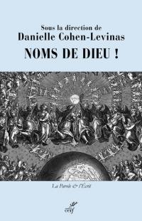 Noms de Dieu ! : l'unique, le pluriel et le singulier