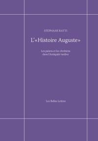 L'Histoire Auguste : les païens et les chrétiens dans l'Antiquité tardive