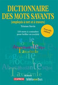 Dictionnaire des mots savants (employés à tort et à travers)