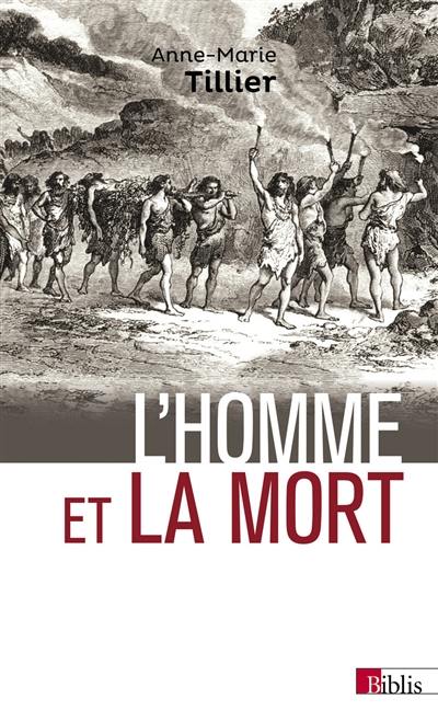 L'homme et la mort : l'émergence du geste funéraire durant la préhistoire