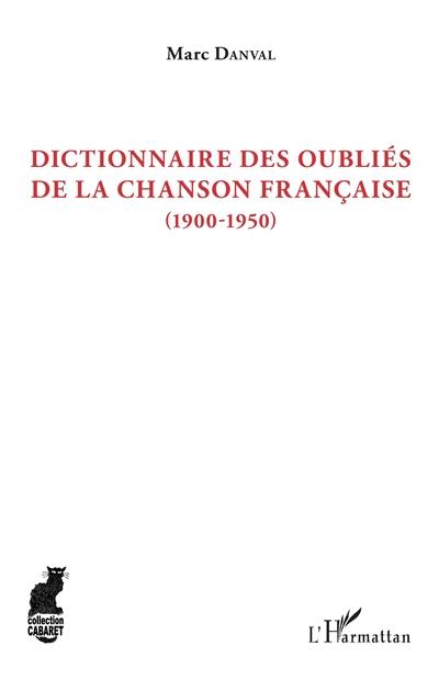 Dictionnaire des oubliés de la chanson française (1900-1950)