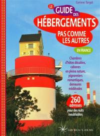 Le guide des hébergements pas comme les autres en France