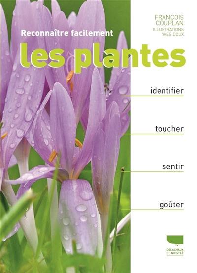 Reconnaître facilement les plantes : identifier, toucher, sentir, goûter