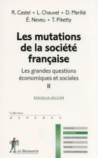 Les grandes questions économiques et sociales. Vol. 2. Les mutations de la société française