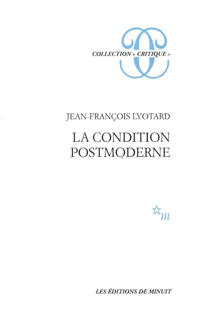 La Condition postmoderne : rapport sur le savoir