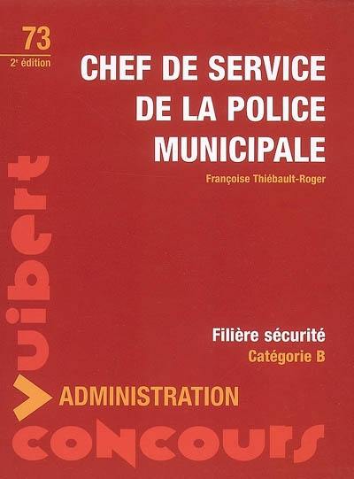 Chef de service de la police municipale : filière sécurité, catégorie B