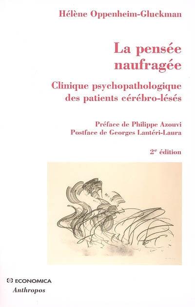 La pensée naufragée : clinique psychopathologique des patients cérébro-lésés