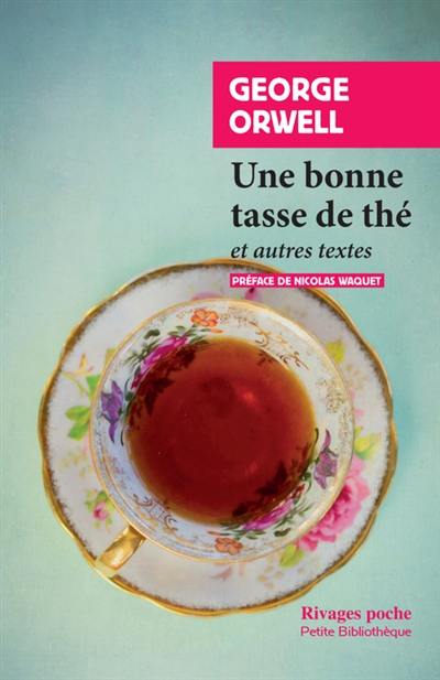 Une bonne tasse de thé : et autres textes