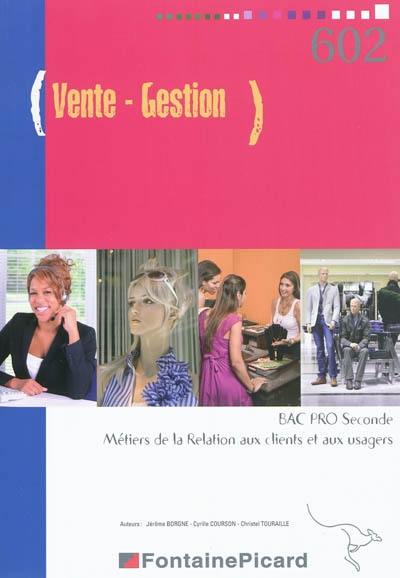 Vente-gestion : bac pro seconde, métiers de la relation aux clients et aux usagers