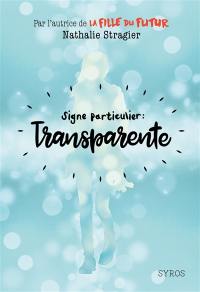 Signe particulier : transparente