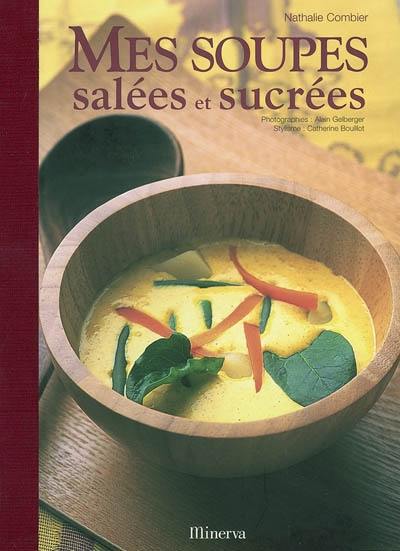 Mes soupes salées et sucrées