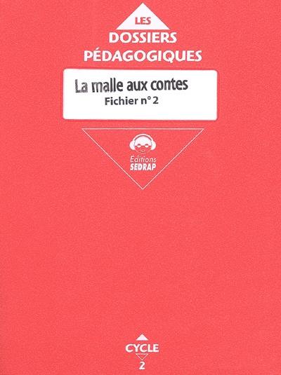 La malle aux contes. Vol. 2. Cycle 2