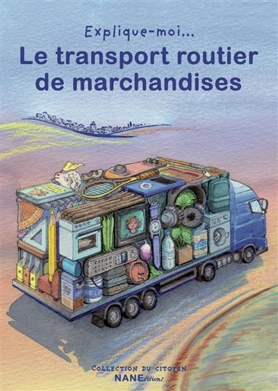 Le transport routier de marchandises